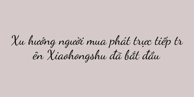 Xu hướng người mua phát trực tiếp trên Xiaohongshu đã bắt đầu