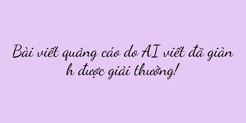Bài viết quảng cáo do AI viết đã giành được giải thưởng!