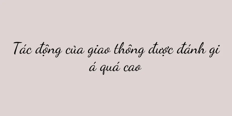 Tác động của giao thông được đánh giá quá cao