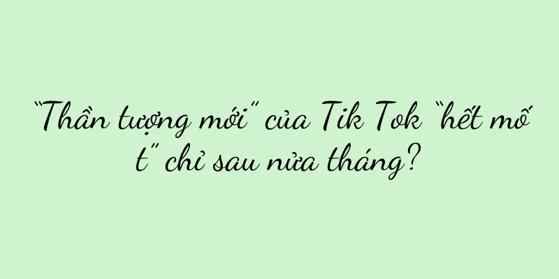 “Thần tượng mới” của Tik Tok “hết mốt” chỉ sau nửa tháng?