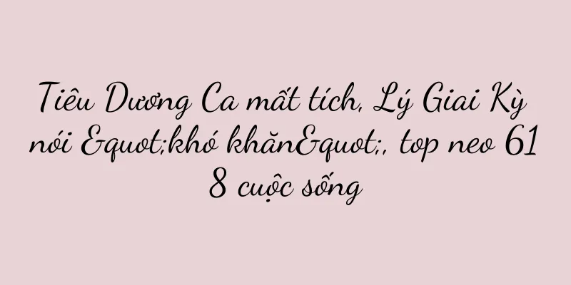 Tiêu Dương Ca mất tích, Lý Giai Kỳ nói "khó khăn", top neo 618 cuộc sống