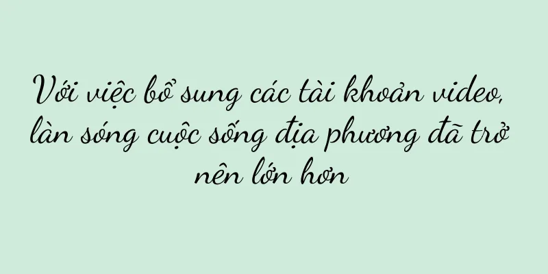 Với việc bổ sung các tài khoản video, làn sóng cuộc sống địa phương đã trở nên lớn hơn