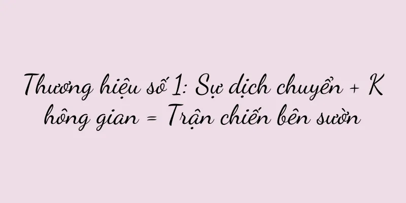 Thương hiệu số 1: Sự dịch chuyển + Không gian = Trận chiến bên sườn