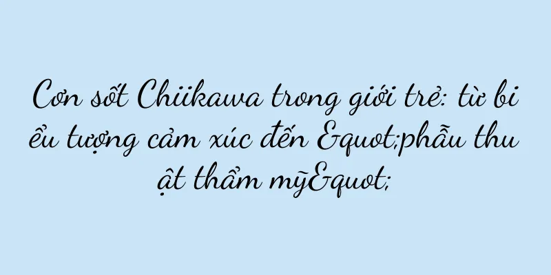Cơn sốt Chiikawa trong giới trẻ: từ biểu tượng cảm xúc đến "phẫu thuật thẩm mỹ"