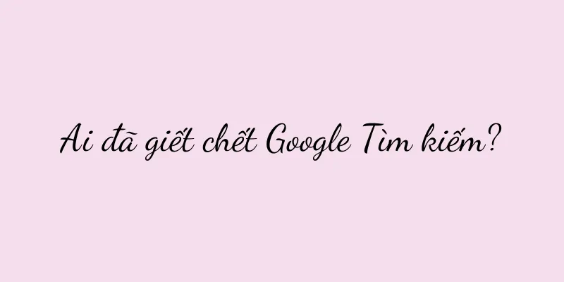 Ai đã giết chết Google Tìm kiếm?