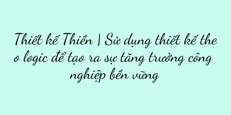 Thiết kế Thiền | Sử dụng thiết kế theo logic để tạo ra sự tăng trưởng công nghiệp bền vững