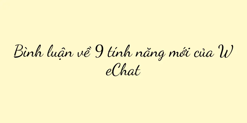 Bình luận về 9 tính năng mới của WeChat
