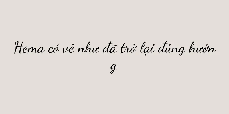 Hema có vẻ như đã trở lại đúng hướng