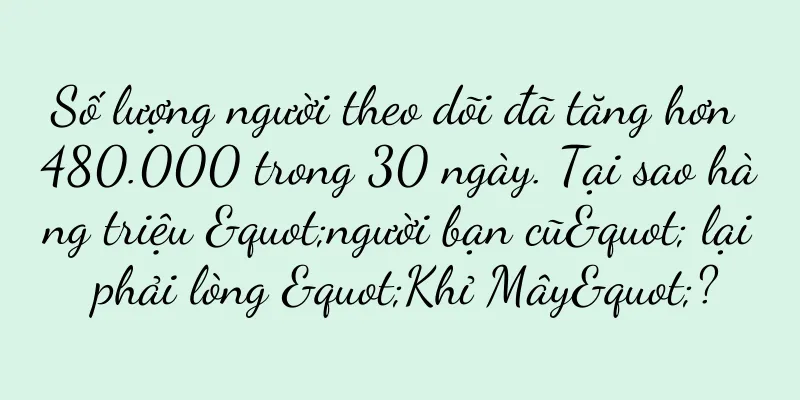 Số lượng người theo dõi đã tăng hơn 480.000 trong 30 ngày. Tại sao hàng triệu "người bạn cũ" lại phải lòng "Khỉ Mây"?