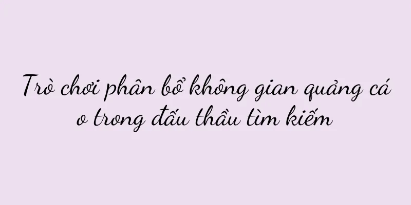 Trò chơi phân bổ không gian quảng cáo trong đấu thầu tìm kiếm