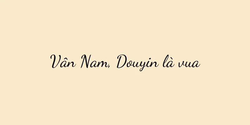 Vân Nam, Douyin là vua