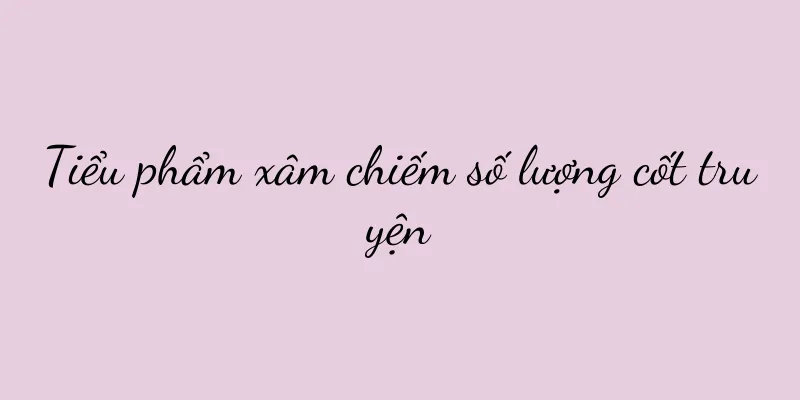 Tiểu phẩm xâm chiếm số lượng cốt truyện