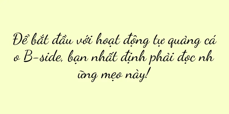 Để bắt đầu với hoạt động tự quảng cáo B-side, bạn nhất định phải đọc những mẹo này!