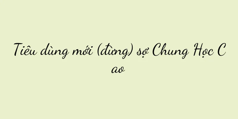 Tiêu dùng mới (đừng) sợ Chung Học Cao
