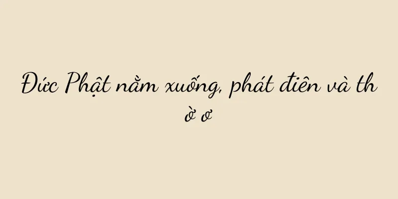 Đức Phật nằm xuống, phát điên và thờ ơ
