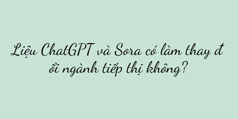 Liệu ChatGPT và Sora có làm thay đổi ngành tiếp thị không?