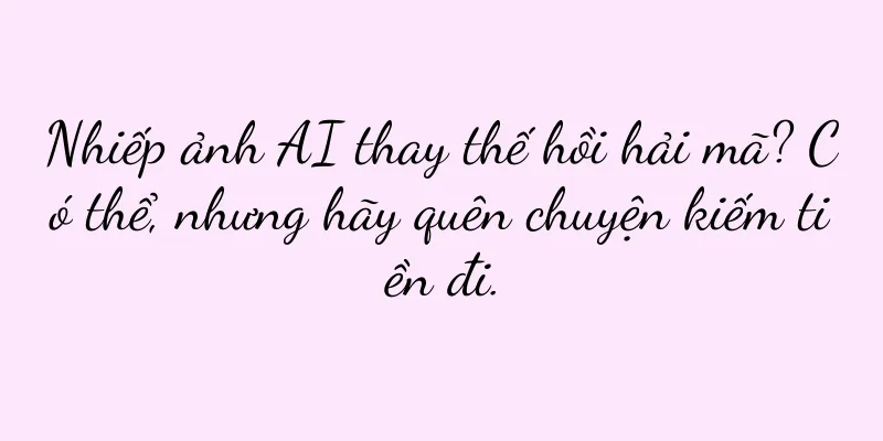 Nhiếp ảnh AI thay thế hồi hải mã? Có thể, nhưng hãy quên chuyện kiếm tiền đi.