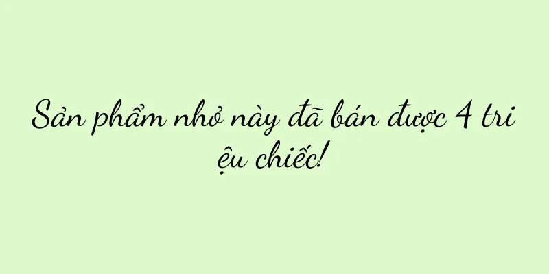 Sản phẩm nhỏ này đã bán được 4 triệu chiếc!