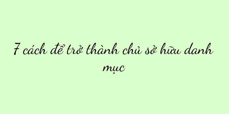 7 cách để trở thành chủ sở hữu danh mục