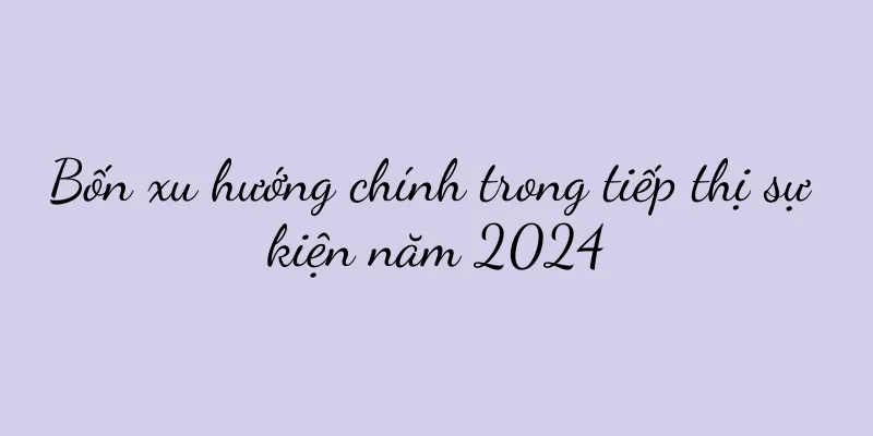 Bốn xu hướng chính trong tiếp thị sự kiện năm 2024