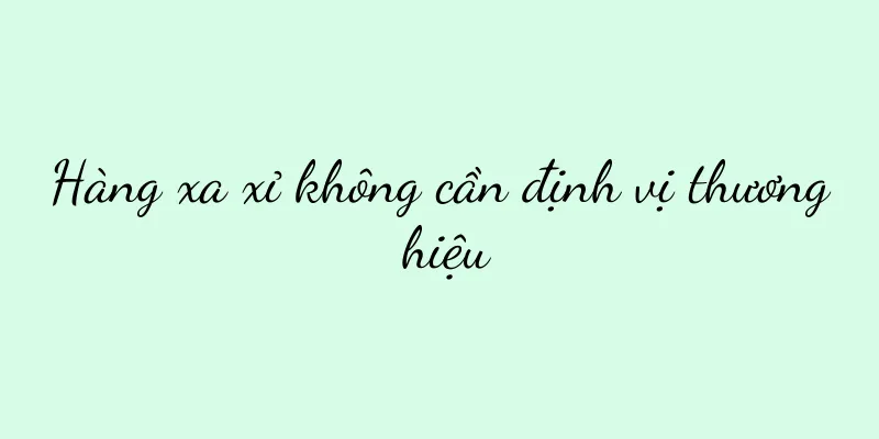 Hàng xa xỉ không cần định vị thương hiệu