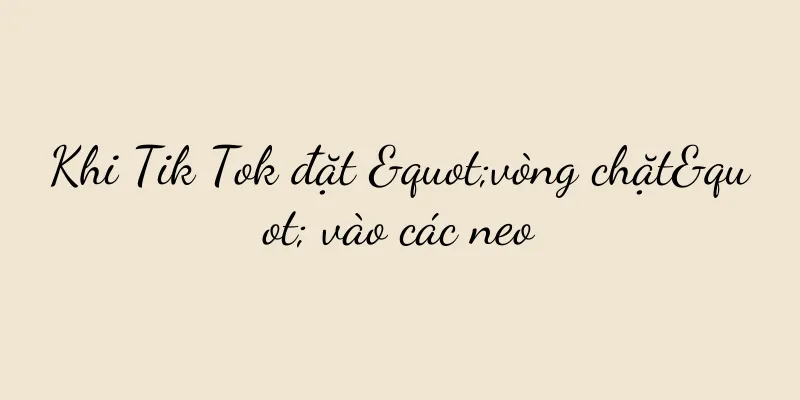 Khi Tik Tok đặt "vòng chặt" vào các neo