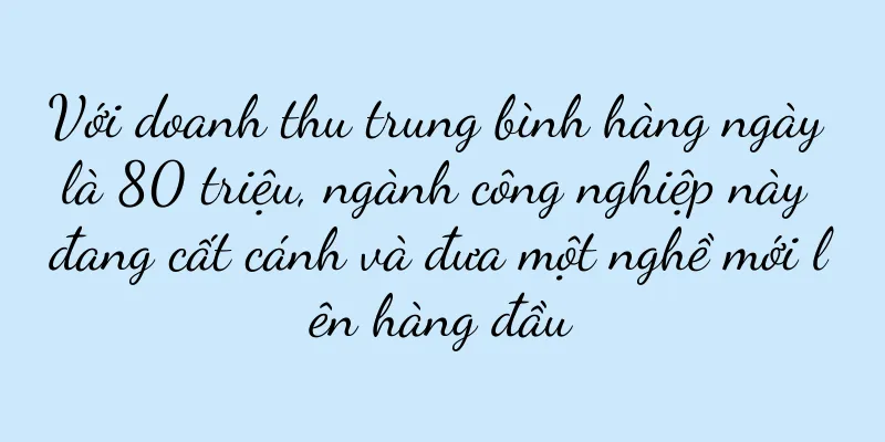 Với doanh thu trung bình hàng ngày là 80 triệu, ngành công nghiệp này đang cất cánh và đưa một nghề mới lên hàng đầu