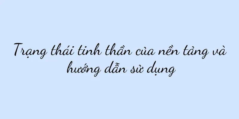 Trạng thái tinh thần của nền tảng và hướng dẫn sử dụng