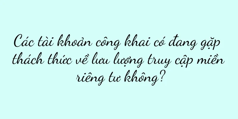 Các tài khoản công khai có đang gặp thách thức về lưu lượng truy cập miền riêng tư không?