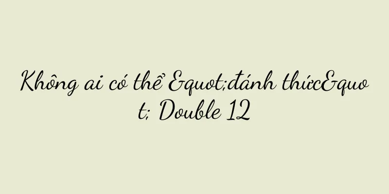 Không ai có thể "đánh thức" Double 12