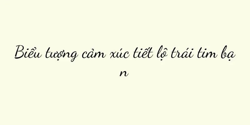 Biểu tượng cảm xúc tiết lộ trái tim bạn