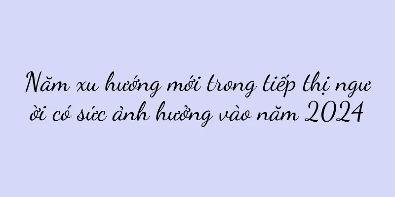 Năm xu hướng mới trong tiếp thị người có sức ảnh hưởng vào năm 2024