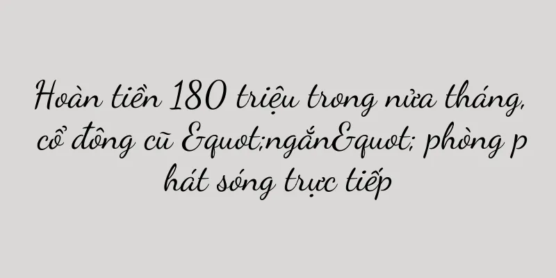 Hoàn tiền 180 triệu trong nửa tháng, cổ đông cũ "ngắn" phòng phát sóng trực tiếp