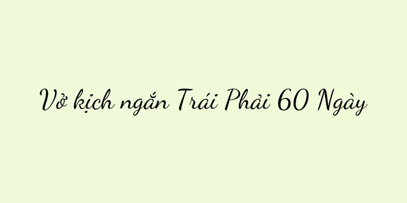 Vở kịch ngắn Trái Phải 60 Ngày