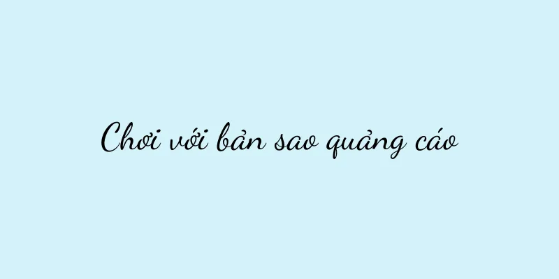 Chơi với bản sao quảng cáo