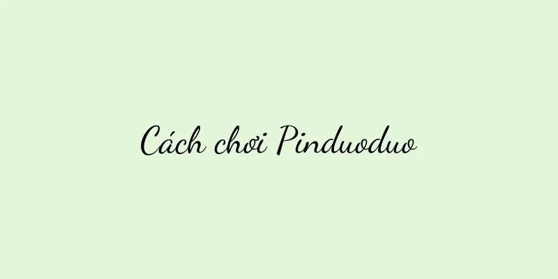 Cách chơi Pinduoduo