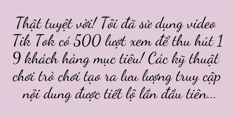 Thật tuyệt vời! Tôi đã sử dụng video Tik Tok có 500 lượt xem để thu hút 19 khách hàng mục tiêu! Các kỹ thuật chơi trò chơi tạo ra lưu lượng truy cập nội dung được tiết lộ lần đầu tiên...