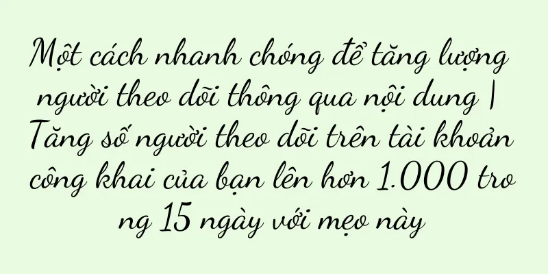 Một cách nhanh chóng để tăng lượng người theo dõi thông qua nội dung | Tăng số người theo dõi trên tài khoản công khai của bạn lên hơn 1.000 trong 15 ngày với mẹo này