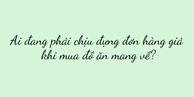 Ai đang phải chịu đựng đơn hàng giả khi mua đồ ăn mang về?