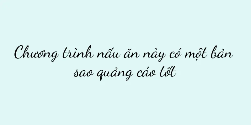 Chương trình nấu ăn này có một bản sao quảng cáo tốt