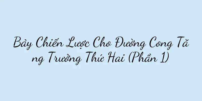 Bảy Chiến Lược Cho Đường Cong Tăng Trưởng Thứ Hai (Phần 1)
