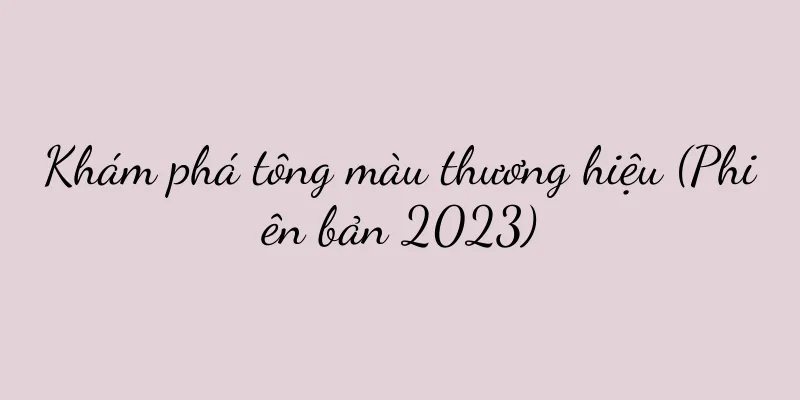 Khám phá tông màu thương hiệu (Phiên bản 2023)