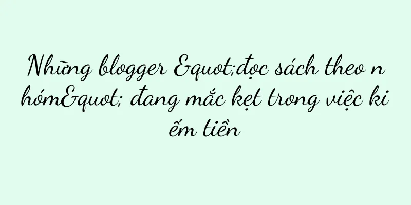 Những blogger "đọc sách theo nhóm" đang mắc kẹt trong việc kiếm tiền