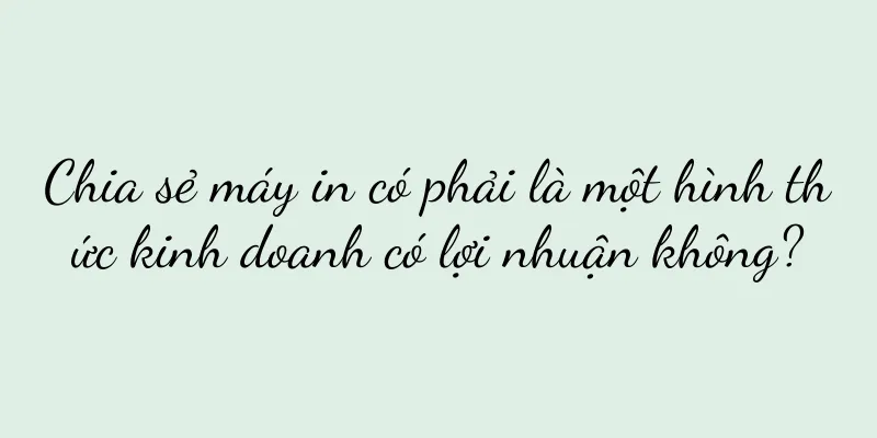 Chia sẻ máy in có phải là một hình thức kinh doanh có lợi nhuận không?