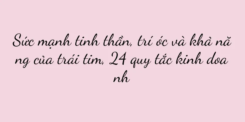 Sức mạnh tinh thần, trí óc và khả năng của trái tim, 24 quy tắc kinh doanh