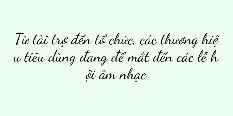 Từ tài trợ đến tổ chức, các thương hiệu tiêu dùng đang để mắt đến các lễ hội âm nhạc