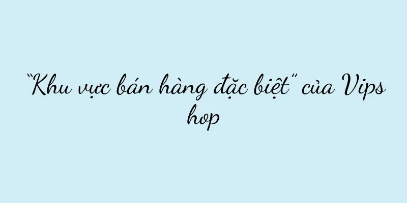 “Khu vực bán hàng đặc biệt” của Vipshop