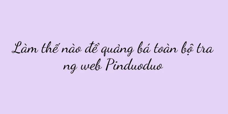 Làm thế nào để quảng bá toàn bộ trang web Pinduoduo