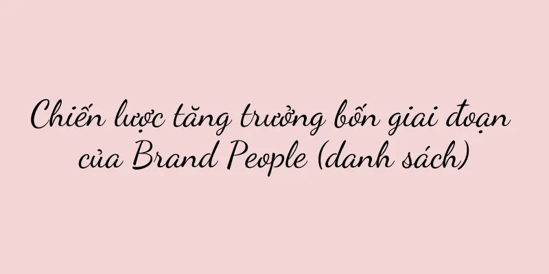 Chiến lược tăng trưởng bốn giai đoạn của Brand People (danh sách)