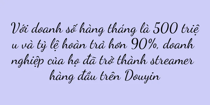 Với doanh số hàng tháng là 500 triệu và tỷ lệ hoàn trả hơn 90%, doanh nghiệp của họ đã trở thành streamer hàng đầu trên Douyin